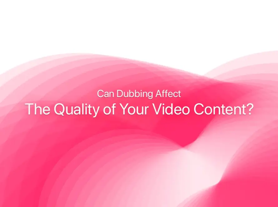 Can Dubbing Affect Quality of Content- Sukudo Studios