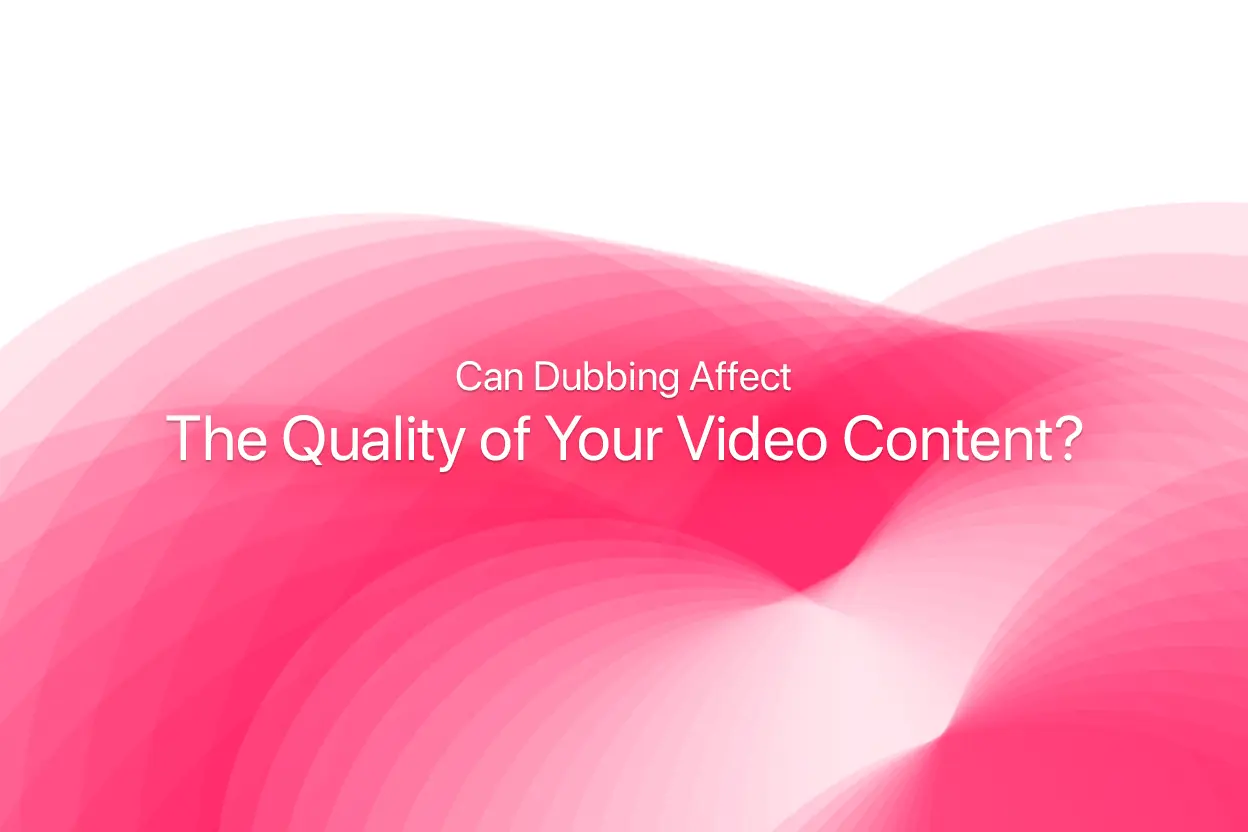 Can Dubbing Affect Quality of Content- Sukudo Studios