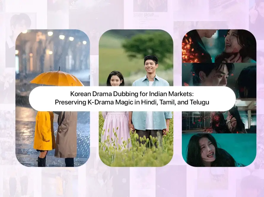 Korean drama dubbing for Indian audiences — preserving K-drama emotional storytelling in Hindi Tamil Telugu