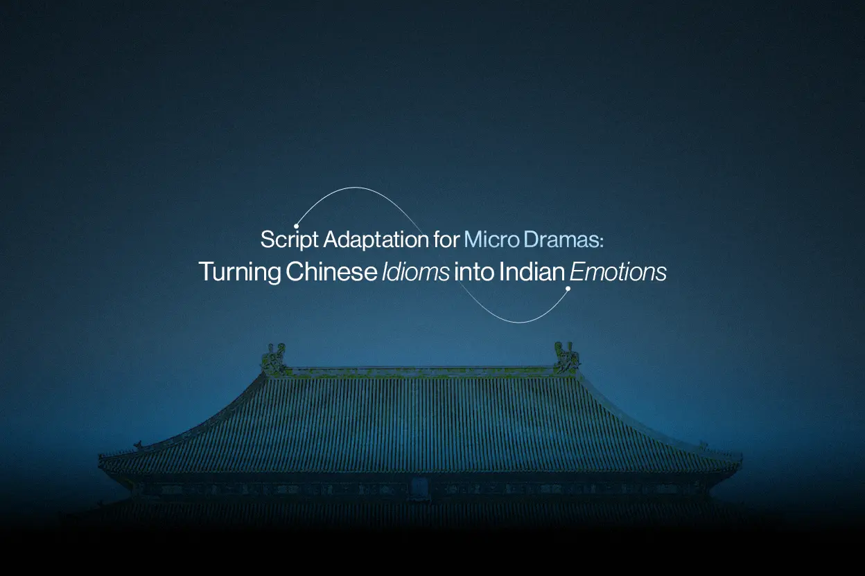 Micro drama script adaptation process, Chinese to Hindi cultural transformation workflow