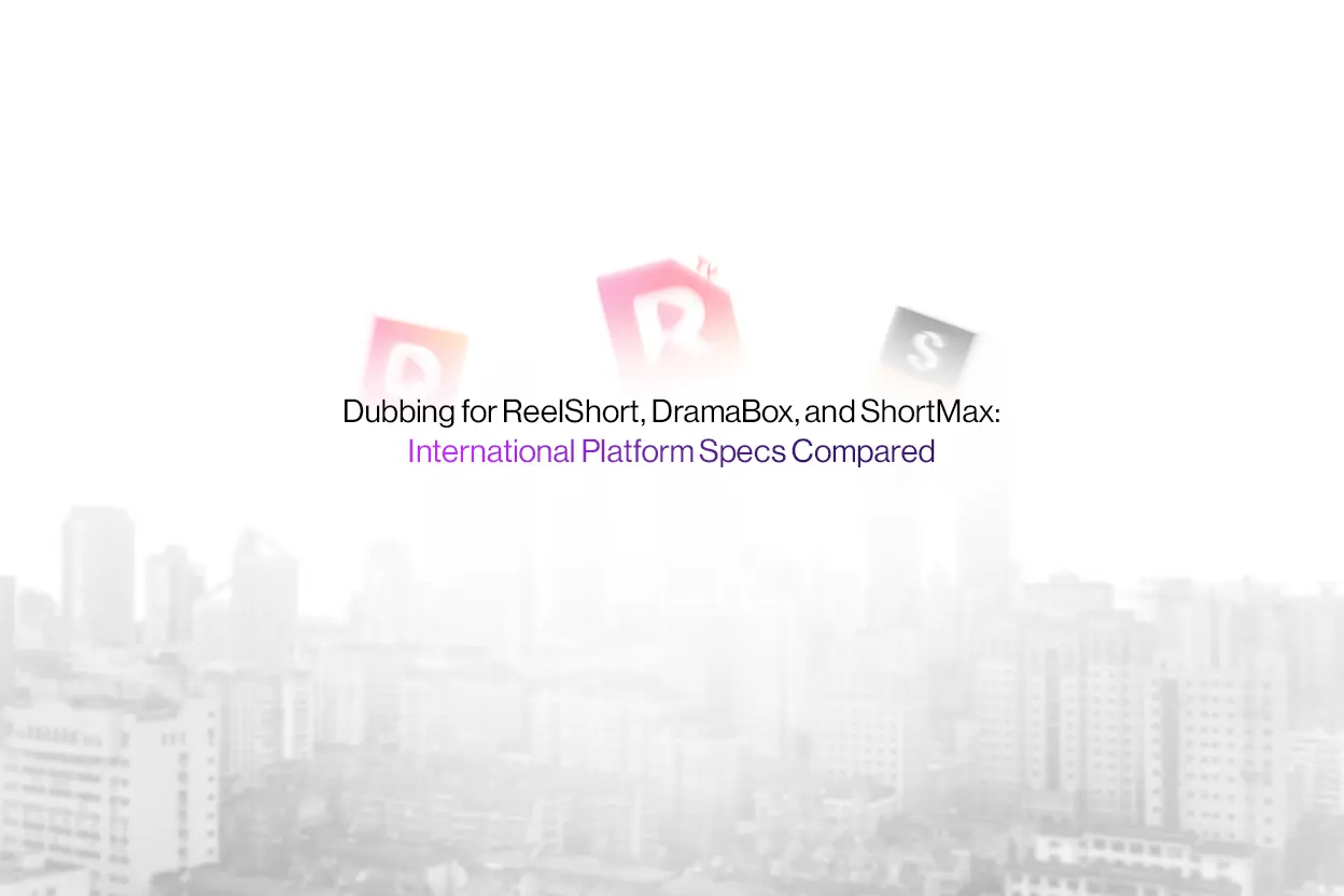 International micro drama platform dubbing specifications comparison, ReelShort DramaBox ShortMax FlexTV